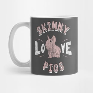 Love Skinny Pigs Mug